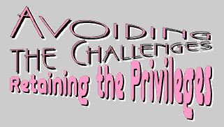 Avoiding the Challenges Retaining the Privileges