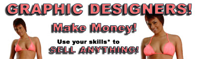 Graphic Designers! Make Money! Use your Skills to Sell Anything!